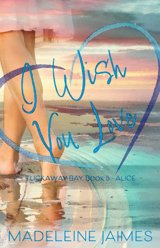 I Wish You Love: Alice's Story (EBOOK)