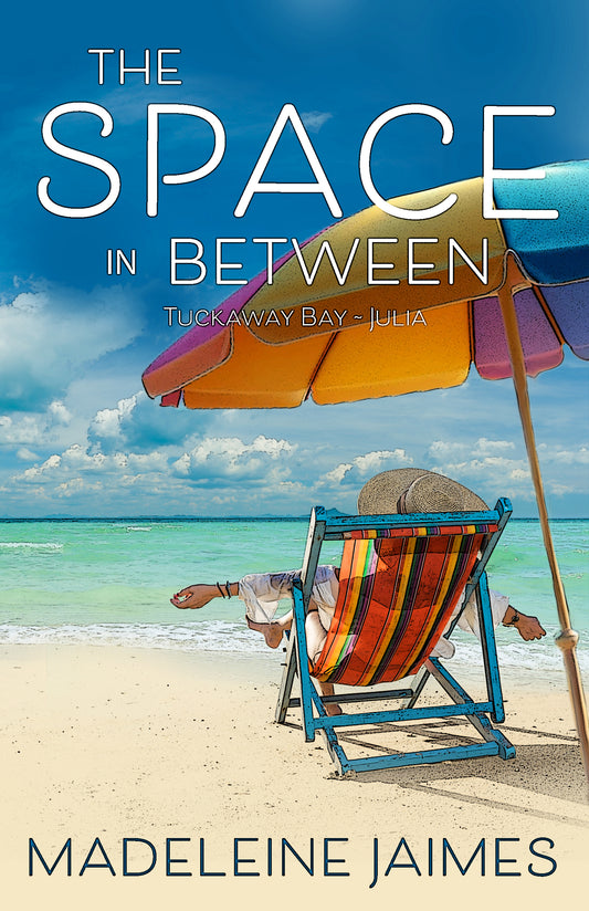 The Space in Between: Julia's Story (Tuckaway Bay, 2)